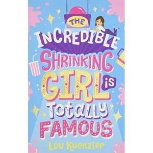 Image of The Incredible Shrinking Girl is Totally Famous Paperback / softback 2018