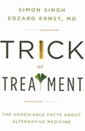 Image of trick or treatment the undeniable facts about alternative medicine