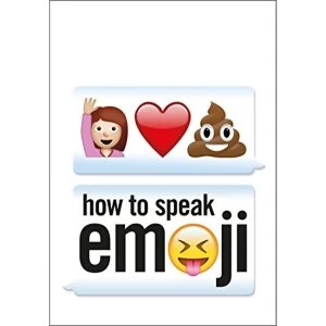 Image of How to Speak Emoji by Fred Benenson (Hardback, 2015)