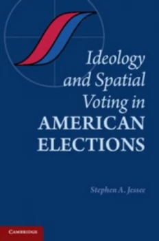 Image of Ideology and Spatial Voting in American Elections by Stephen A. Jessee Book