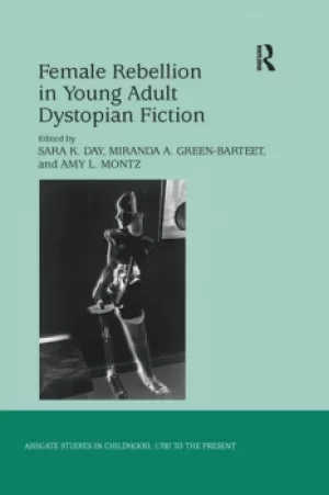 Image of Female Rebellion in Young Adult Dystopian Fiction