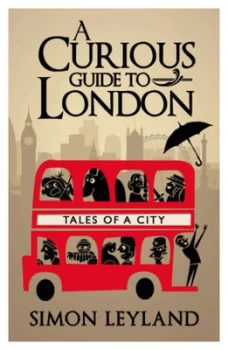 Image of A Curious Guide to London by Simon Leyland Hardback