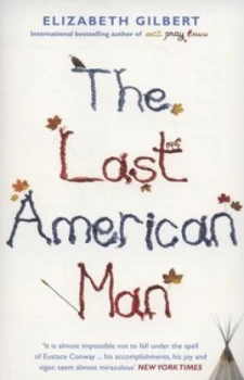 Image of The Last American Man by Elizabeth Gilbert Paperback