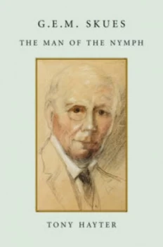 Image of G.E.M. Skues by Tony Hayter Hardback