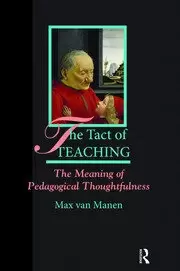 Image of The Tact of Teaching The Meaning of Pedagogical Thoughtfulness