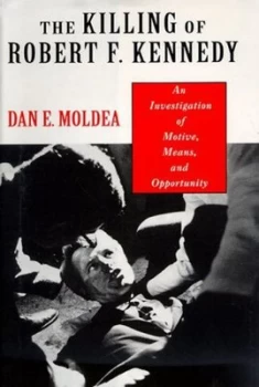 Image of The Killing of Robert F. Kennedy by Dan E Moldea Hardback