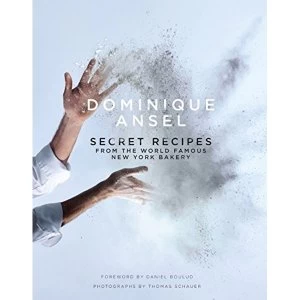Image of Dominique Ansel: Secret Recipes from the World Famous New York Bakery by Dominique Ansel (Hardback, 2015)