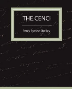 Image of Cenci by Bysshe Shelley Percy Bysshe Shelley Paperback