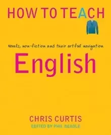 Image of How to Teach English : Novels, non-fiction and their artful navigation