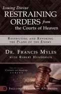 Image of issuing divine restraining orders from courts of heaven restricting and rev