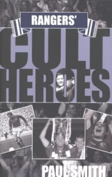 Image of Rangers Cult Heroes by Paul Smith Hardback