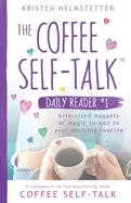 Image of coffee self talk daily reader 1 bite sized nuggets of magic to add to your