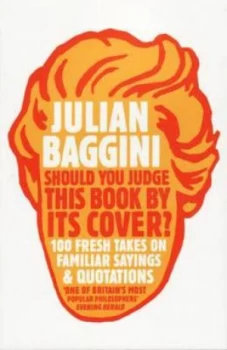 Image of Should You Judge This Book by Its Cover by Julian Baggini Paperback
