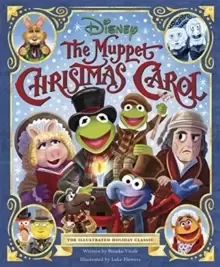 Image of Disney: The Muppet Christmas Carol : The Illustrated Holiday Classic
