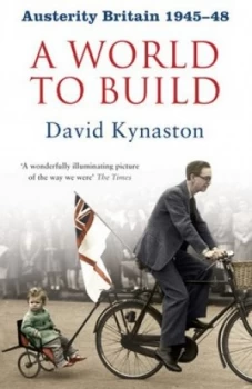 Image of A World to Build by David Kynaston Paperback