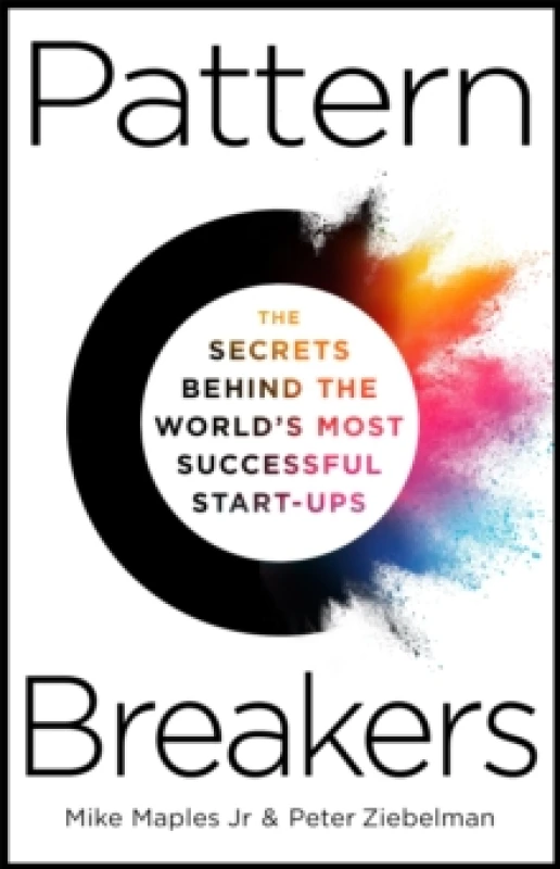 Image of Pattern Breakers. Hardback. By Mike Maples, Peter Ziebelman Books