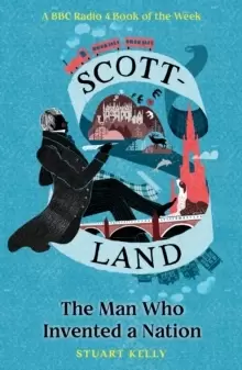 Image of Scott-land : The Man Who Invented a Nation