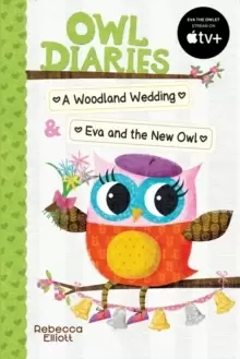 Image of Owl Diaries Bind-Up 2: A Woodland Wedding & Eva and the New Owl