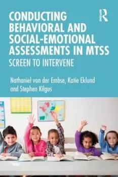 Image of Conducting Behavioral and Social-Emotional Assessments in MTSSScreen to Intervene
