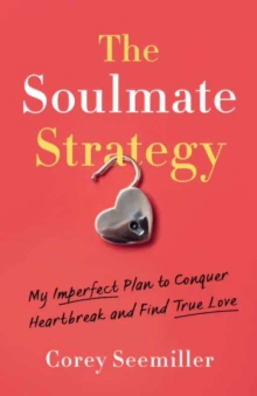Image of The Soulmate Strategy : My Imperfect Plan to Conquer Heartbreak and Find True Love Paperback / softback