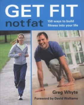 Image of Get Fit Not Fat by Gregory P Whyte Paperback