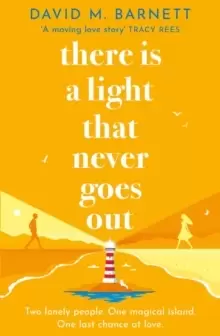 Image of There Is a Light That Never Goes Out : A feel-good summery romance with charming and loveable characters