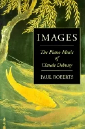 Image of images the piano music of claude debussy