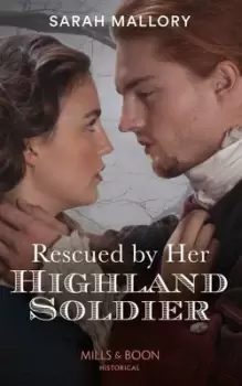 Image of Rescued by her highland soldier by Sarah Mallory