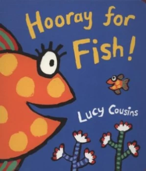 Image of Hooray for Fish by Lucy Cousins Hardback