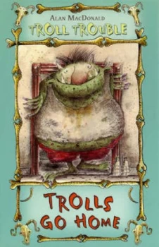 Image of Trolls Go Home by Alan Macdonald Book