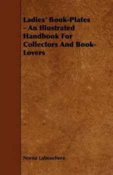 Image of Ladies Book-Plates - an Illustrated Handbook for Collectors and Book-Lover by Norna Labouchere Paperback