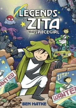 Image of Legends of Zita the spacegirl by Ben Hatke