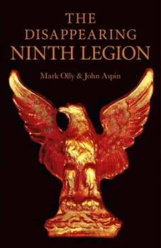 Image of The Disappearing Ninth Legion by Mark Olly and John Aspin Book