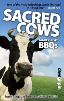 Image of Sacred Cows Make Great Bbqs by Dave Gilpin