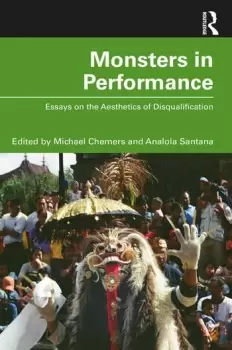 Image of Monsters in Performance Essays on the Aesthetics of Disqualification