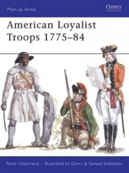 Image of American Loyalist Troops 1775-84 by Rene Chartrand Book