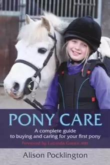 Image of Pony Care : A complete guide to buying and caring for your first pony