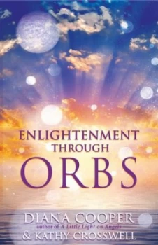 Image of Enlightenment through orbs by Diana Cooper