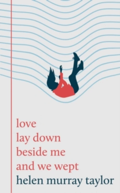 Image of love lay down beside me and we wept Hardback