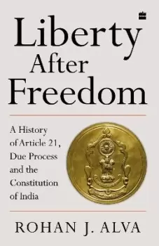 Image of Liberty After Freedom by Rohan J. Alva