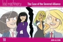 Image of Bad Machinery Vol. 10: The Case of the Severed Alliance, Pocket Edition