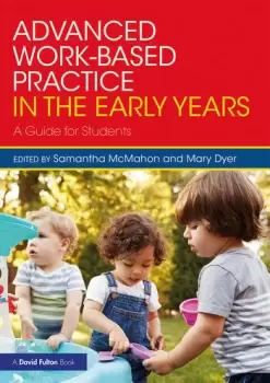 Image of Advanced Work-based Practice in the Early YearsA Guide for Students