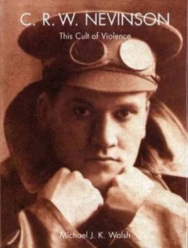 Image of C.R.W. Nevinson by Michael J. K. Walsh Hardback