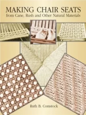 Image of Making chair seats from cane rush and other natural materials by Ruth B. Comstock