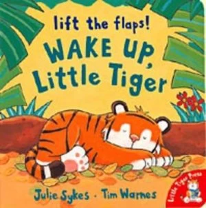 Image of Wake up Little Tiger by Julie Sykes and Tim Warnes Hardback