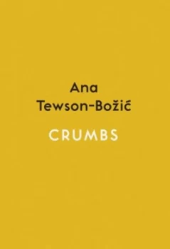 Image of Crumbs by Ana Tewson-Bozic