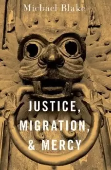 Image of Justice, Migration, and Mercy by Michael Blake