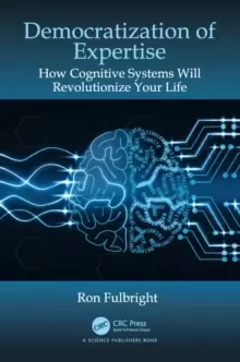 Image of Democratization of Expertise : How Cognitive Systems Will Revolutionize Your Life