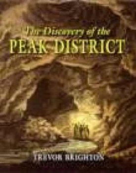 Image of The Discovery of the Peak District by T Brighton Hardback
