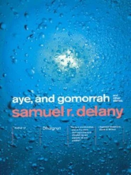 Image of Aye and Gomorrah by Samuel R. Delany Paperback